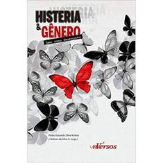 Histeria E Gênero - Sexo Como Desencontro