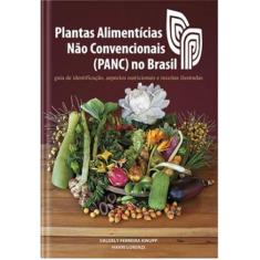 Plantas Alimentícias Não Convencionais (Panc) No Brasil