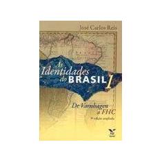 Identidades do brasil, as - vol 1 - de varnhagen a fhc - FGV
