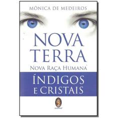 Nova Terra - Nova Raça Humama - Indigos e Cristais