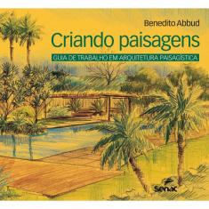 Livro - Criando paisagens: Guia de arquitetura paisagística