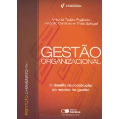 Gestão organizacional: O desafio da construção do modelo de gestão