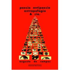 Livro - Poesia Antipoesia Antropofagia & Cia.
