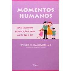 Momentos Humanos - Como Encontrar Significacao E Amor No Dia-A-Dia  - 1