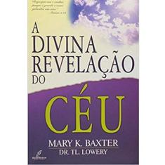 A Divina Revelação do Céu  Mary Baxter - Editora Danprewan