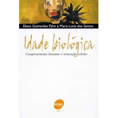 Idade biológica - Comportamento humano e renovação: Comportamento Humano e Renovação Celular
