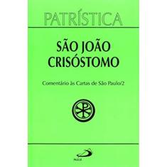 Patrística - Comentário às Cartas de São Paulo - Vol. 27/2 (Volume 27)