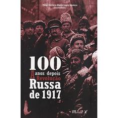 100 Anos Depois - A Revolução Russa de 1917