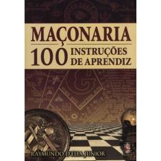 Maçonaria - 100 Instruções De Aprendiz