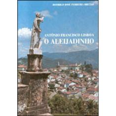 Antonio Francisco Lisboa - O Aleijadinho
