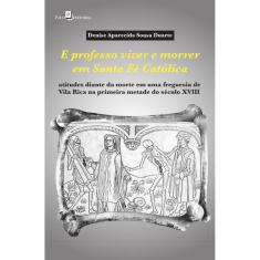 E Professo Viver e Morrer em Santa Fé Católica