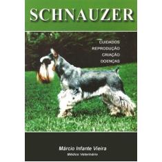 Schnauzer: Cuidados, Reprodução, Criação e Doenças, 3