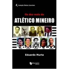 Dez mais do atletico mineiro - MAQUINARIA EDITORA, 3