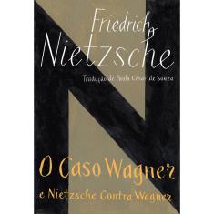 Livro - O caso Wagner / Nietzsche contra Wagner