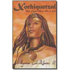 Xochiquetzal - Uma Princesa Asteca Entre Os Incas - Editora Draco