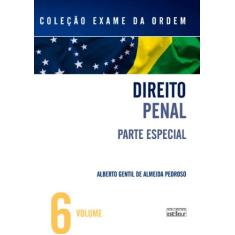Direito Penal. Parte Especial - Volume 6. Coleção Exame da Ordem