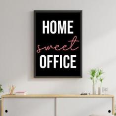 Quadro Decorativo Home Sweet Office 34x23Cm - Quadros On-Line