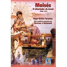 Moisés - Trilogia 2, o Libertador de Israel