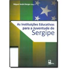 Instituições Educativas para a Juventude de Sergipe, As