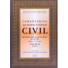 Livro - Comentários ao Novo Código Civil - Arts. 757 a 802 - Vol.XI - 