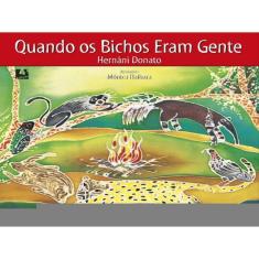 Quando Os Bichos Eram Gente