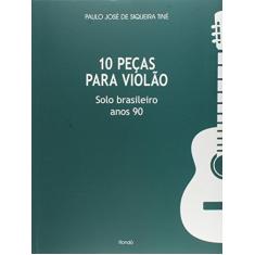 10 Peças Para Violão. Solo Brasileiro Anos 90