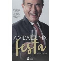 A Vida é Uma Festa - A História de Amaury Junior - HarperCollins Brasi