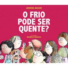 O Frio Pode Ser Quente?