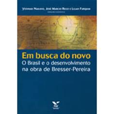 Em Busca do Novo: o Brasil e o Desenvolvimento na Obra de Bresser-pereira