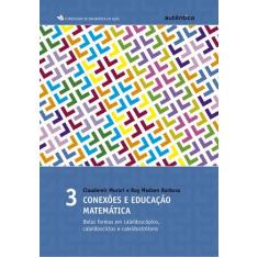 Livro - Conexões E Educação Matemática - Vol.3