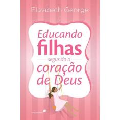 Livro - Educando filhas segundo o coração de Deus