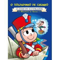 Livro - Turma da Mônica - Clássicos Ilustrados - O Soldadinho de Chumb