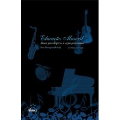 Educação Musical - Bases Psicológicas e Ação Preventiva