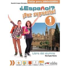 Espanol Por Supuesto 1 Libro Del Alumno - EDELSA
