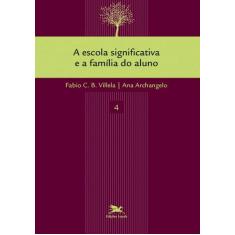 Livro - A escola significativa e a família do aluno