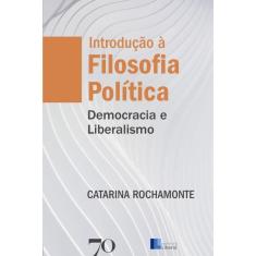 Introdução a Filosofia Política - Democracia e Liberalismo