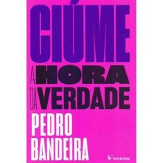 Ciume - a Hora Da Verdade