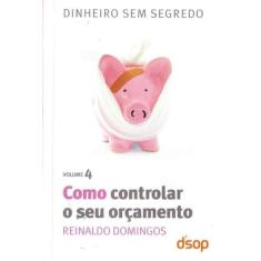 Como Controlar o Seu Orçamento- Vol. 4