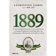 1889: Como um imperador cansado, um marechal vaidoso e um professor injustiçado contribuíram para o fim da Monarquia e a Proclamação da República no Brasil