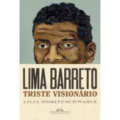 Lima Barreto - Triste visionário