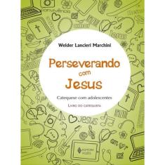 Perseverando Com Jesus - Catequista