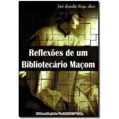 Reflexões de um Bibliotecário Maçom - MACONICA TROLHA                 