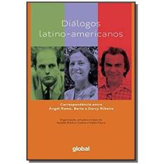 Diálogos Latino - Americanos: Correspondência Entre Ángel Rama, Berta e Darcy Ribeiro