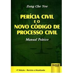 Perícia Civil e o Novo Código de Processo Civil - Manual Prático