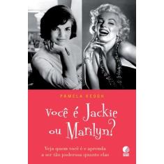 Voce e jackie ou marilyn  - veja quem voce e e aprenda a ser tao poder