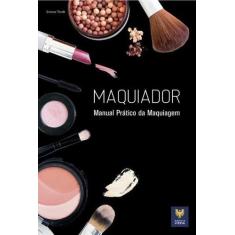 Maquiador - Manual Prático Da Maquiagem - Viena