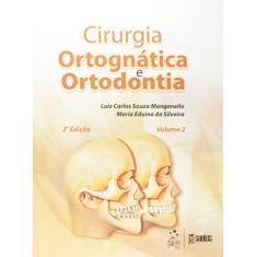 Cirurgia Ortognática e Ortodontia Volumes 1 & 2