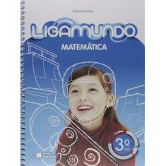 Livro - Ligamundo - Matemática - 3º Ano