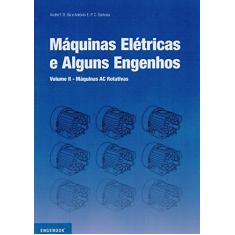 Máquinas Elétricas e Alguns Engenhos. Máquinas AC Rotativas - Volume II