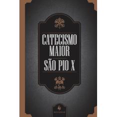 Livro - Catecismo maior de São Pio X
